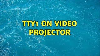 Ubuntu: TTY1 on Video Projector