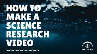 How to make a science research video