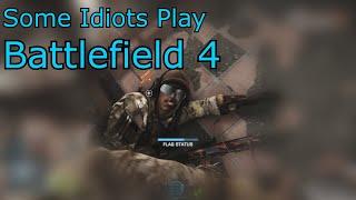 Some Idiots Play Battlefield 4 (Battlefield 4 Alt+F10 Moments 3)