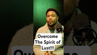 How To Beat The Spirit of LUST #spiritualwarfare #deliverance