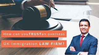 How can you trust an overseas UK Immigration law firm?