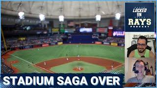 Rays Stadium Saga Ends | Locked On Rays