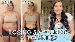 HOW I LOST 50 POUNDS IN 5 MONTHS | My Weight Loss Journey | Weight Loss Tips That Actually Work