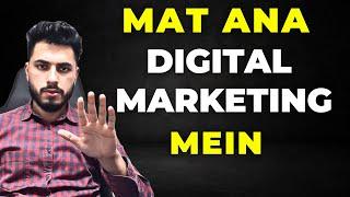 Don't Enter Digital Marketing If You Think This | Career in Digital Marketing | Dreamex Ventures