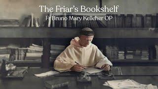 Fantasy, Virtue, Love (Br Bruno Mary Kelleher OP) | The Friar’s Bookshelf