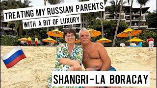 Staying at SHANGRI-LA BORACAY with my Russian Parents