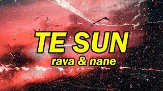 RAVA & NANE - TE SUN (versuri)