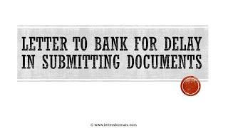 How to Write a Letter to Bank for Delay in Submitting Documents