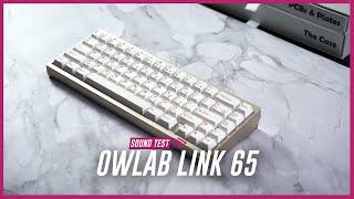 Owlab Link 65 Sound Test | Thocky, Marbly, Creamy