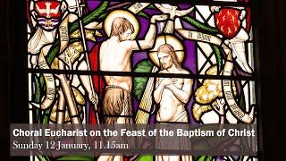 Choral Eucharist on the Feast of the Baptism of Christ | St Albans Cathedral