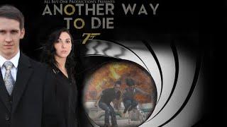Another Way To Die | James Bond Fan Film | 2011