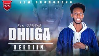 DHIIGA KEETIIN :GAMTAA TAKILEE (Official Vedio)