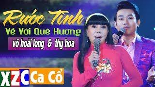 Tân Cổ Rước Tình Về Với Quê Hương (RTVVQH) - Võ Hoài Long & Thy Hoa
