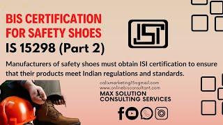 IS 15298 (PART 2) BIS certification for Safety Shoes | Max Solution Consulting Services