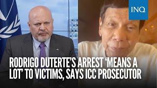 Rodrigo Duterte’s arrest ‘means a lot’ to victims, says ICC prosecutor