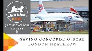 SAVING THE LAST CONCORDE G-BOAB | Jet Junkies Live