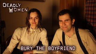 Bury The Boyfriend | Deadly Women S06 E18 - Full Episode | Deadly Women