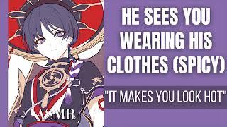 He sees you wearing his clothes SPICY - Scaramouche x Listener - Genshin Impact ASMR