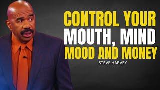 CONTROL YOUR MOUTH, MIND, MOOD, AND MONEY - Steve Harvey Motivational Speech