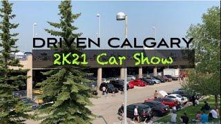 DRIVEN Calgary 2021 | Driven YYC Car Show 2K21