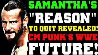 WWE News! Real Reason Why Samantha Irvin QUIT WWE! CM Punk's WWE Future! The Undertaker’s WWE Return