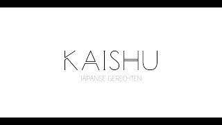 Kaishu | Japanse Specialiteiten Maastricht | Impressievideo