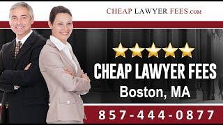 Cheap Lawyers Boston MA | Cheap Lawyer Fees