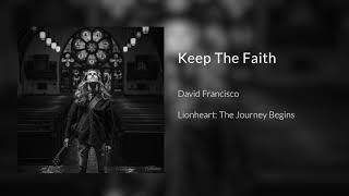 Keep The Faith by David Francisco