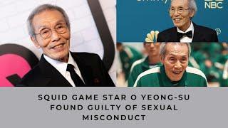 Squid Game Star O Yeong-su Found Guilty of Sexual Misconduct