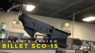 1 Minute Review - Silencer Co Billet Lower Receiver SCO-15