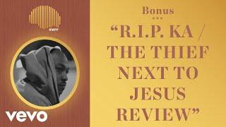 The Rap Music Plug Podcast - Bonus - R.I.P. Ka / The Thief Next to Jesus REVIEW