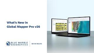 What's New in Global Mapper Pro v26