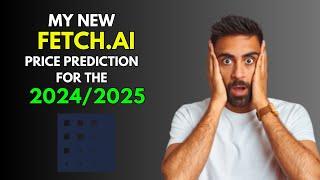 My New FETCH.AI FET Price Prediction  for 2024/2025