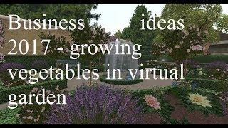 Business ideas 2017 - growing real vegetables in a virtual garden