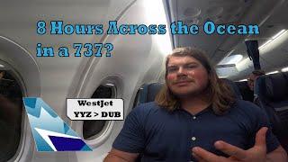 I Spent 8 Hours Crossing the Atlantic on a 737? Westjet Premium Narrowbody Jet Toronto to Dublin.