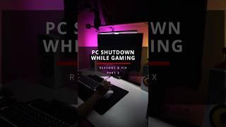 PC shutdown during gaming! Reasons & Fix PART 3 #shorts