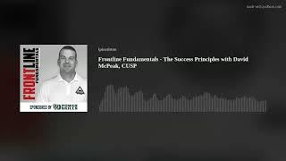 Frontline Fundamentals - The Success Principles with David McPeak, CUSP