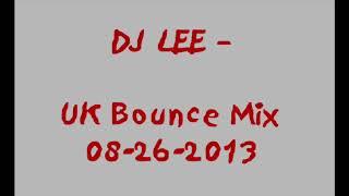 DJ Lee  - UK Bounce Mix 08-26-2013