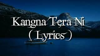 Kangna Tera Ni Song Lyrics | Long Mare Lashkare Song Lyrics