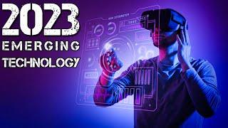 Incredible New Emerging Technologies in 2023 | Tech Trend In 2023