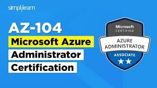 Microsoft Azure Administrator AZ-104 Certification Crash Course | Azure Training | Simplilearn