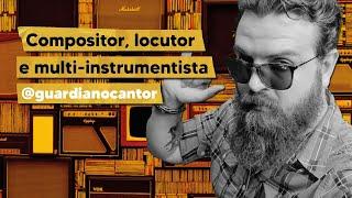 onn.cast - Guardiano - Compositor, locutor e multi-instrumentista - #16 #onncast