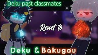 DEKU PAST CLASSMATES REACT TO DEKU AND BAKUGOU||MHA/BHNA|| Part 1||1GCRV||