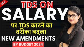 New TDS Rules on Salary by Budget 2024 | Tax on Salary | New Tax Regime | Old Tax Regime|section 192