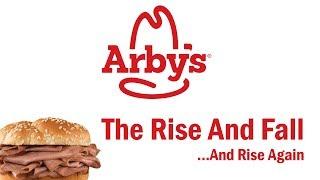 Arby's - The Rise and Fall...And Rise Again