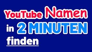 Guten YouTube Namen in 2 Minuten finden
