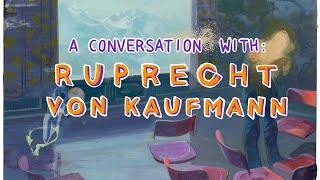 A Conversation With Ruprecht Von Kaufmann (Week 53)