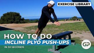 Incline Plyometric Push up | Exercise Technique Library