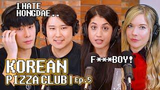 Dating in Korea, Hongdae F***boys, Tinder (feat. Sean Solo) | Korean Pizza Club | EP.5