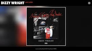 Dizzy Wright - Lay Low (Official Audio)